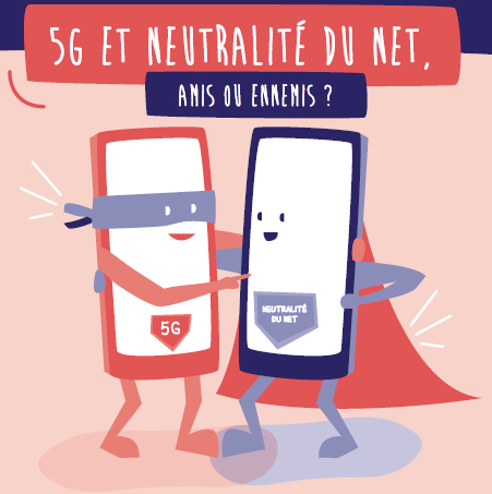 5G et neutralit&eacute; du net, amis ou ennemis ?