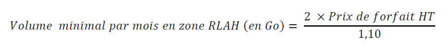 Formule pour connaitre le volume minimal d&rsquo;internet mobile par mois auquel je dois avoir acc&egrave;s lors de mes d&eacute;placements en zone RLAH 
